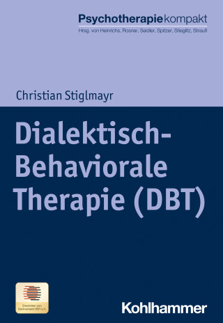 Christian Stiglmayr: Dialektisch-Behaviorale Therapie (DBT)