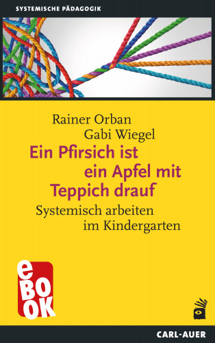 Rainer Orban, Gabi Wiegel: Ein Pfirsich ist ein Apfel mit Teppich drauf