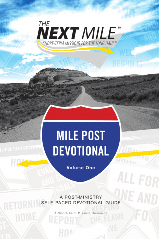 Brian J. Heerwagen: The Next Mile - Mile Post Devotional