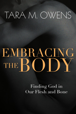 Tara M. Owens: Embracing the Body