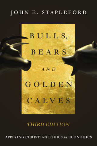 John E. Stapleford: Bulls, Bears and Golden Calves