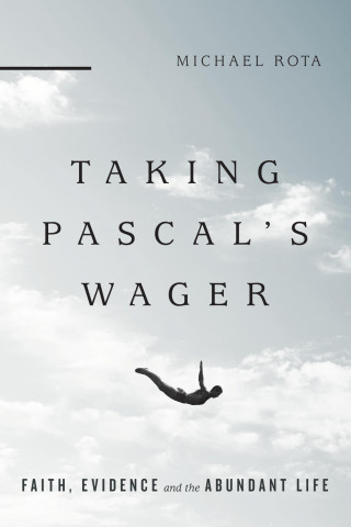 Michael Rota: Taking Pascal's Wager