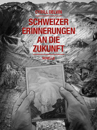 Cyrill Delvin: Schweizer Erinnerungen an die Zukunft