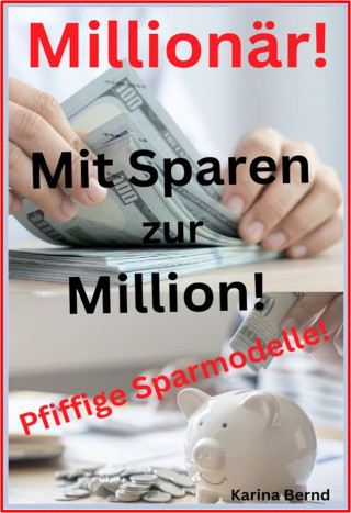 Karina Bernd: Mit Sparen zur Million!