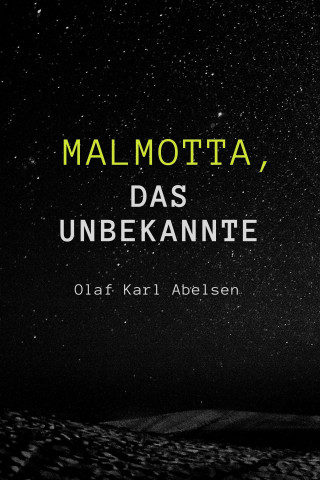 Olaf Karl Abelsen: Malmotta - das Unbekannte