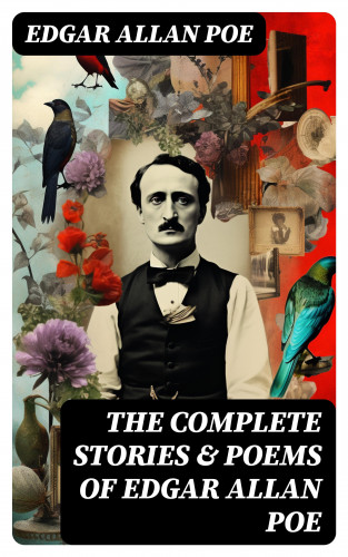 Edgar Allan Poe: The Complete Stories & Poems of Edgar Allan Poe