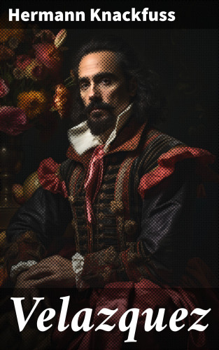 Hermann Knackfuss: Velazquez