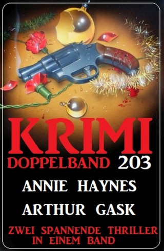 Annie Haynes, Arthur Gask: Krimi Doppelband 203