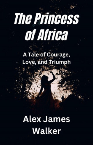 Alex James Walker: The Princess of Africa