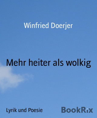 Winfried Doerjer: Mehr heiter als wolkig