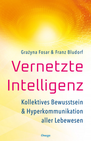 Grażyna Fosar, Franz Bludorf: Vernetzte Intelligenz