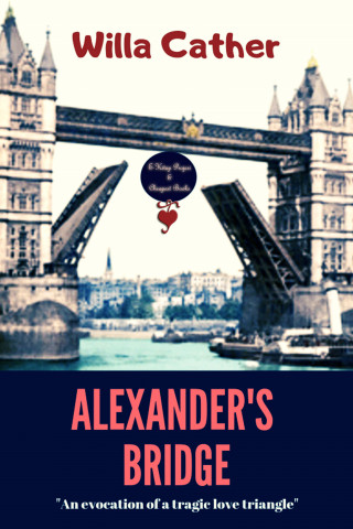 Willa Cather: Alexander's Bridge
