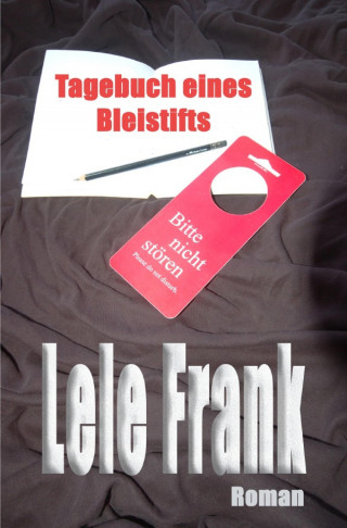 Lele Frank: Tagebuch eines Bleistifts