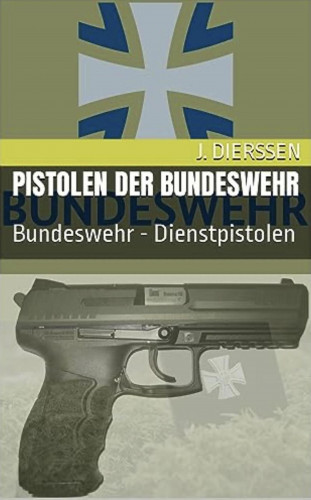 Jan Dierssen: Pistolen der Bundeswehr