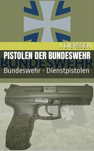 Jan Dierssen: Pistolen der Bundeswehr