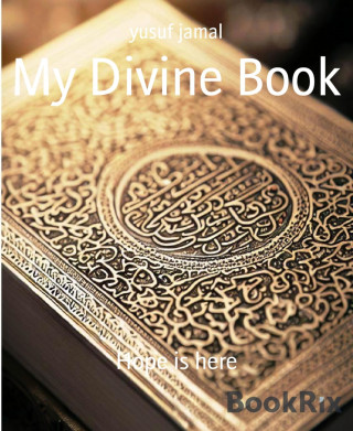 yusuf jamal: My Divine Book