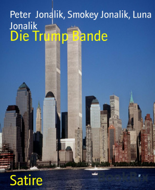 Peter Jonalik, Smokey Jonalik, Luna Jonalik: Die Trump Bande