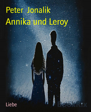 Peter Jonalik: Annika und Leroy