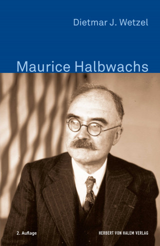Dietmar J. Wetzel: Maurice Halbwachs