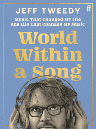 Jeff Tweedy: World Within a Song