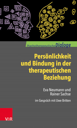 Eva Neumann, Rainer Sachse: Persönlichkeit und Bindung in der therapeutischen Beziehung