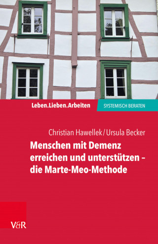 Christian Hawellek, Ursula Becker: Menschen mit Demenz erreichen und unterstützen – die Marte-Meo-Methode