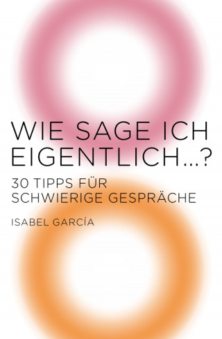 Isabel García: Wie sage ich eigentlich …?