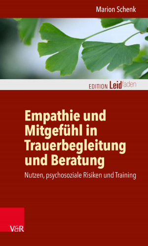 Marion Schenk: Empathie und Mitgefühl in Trauerbegleitung und Beratung