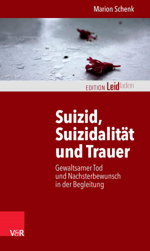 Marion Schenk: Suizid, Suizidalität und Trauer