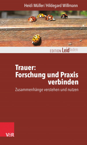 Heidi Müller, Hildegard Willmann: Trauer: Forschung und Praxis verbinden
