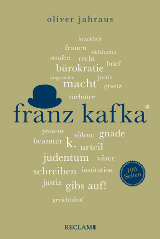 Oliver Jahraus: Franz Kafka. 100 Seiten