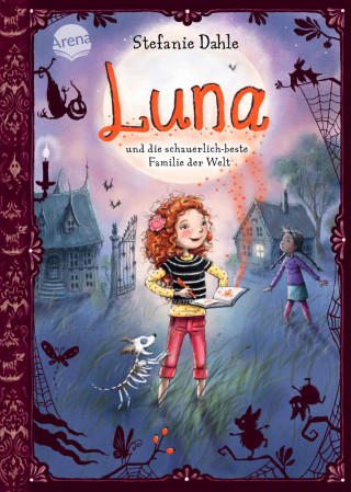 Stefanie Dahle: Luna und die schauerlich-beste Familie der Welt