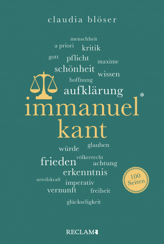 Claudia Blöser: Immanuel Kant. 100 Seiten