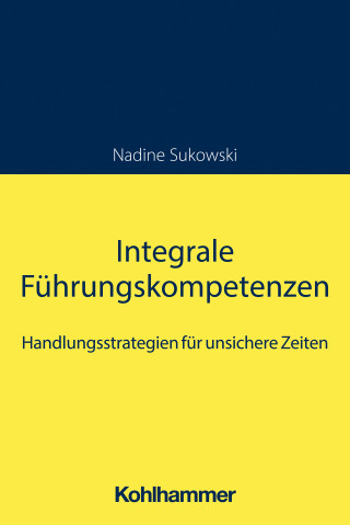 Nadine Sukowski: Integrale Führungskompetenzen