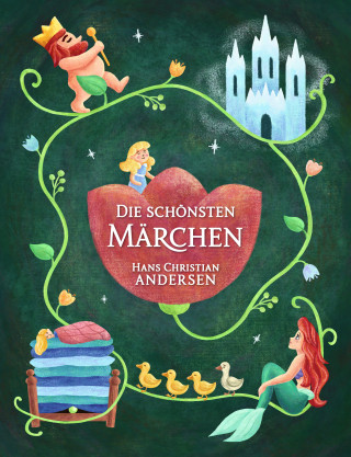 Hans Christian Andersen, Märchensammlung Kinder: Hans Christan Andersen: Die schönsten Märchen