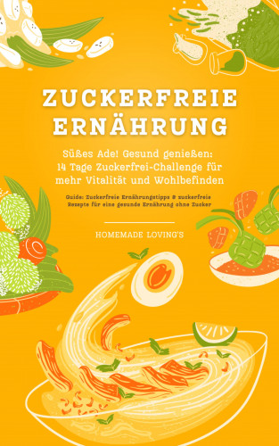 Homemade Loving's: Zuckerfreie Ernährung: Süßes Ade!