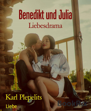 Karl Plepelits: Benedikt und Julia