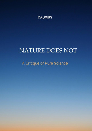 Calwius: Nature Does Not Answer