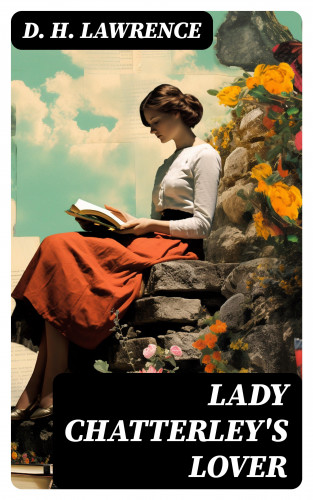 D. H. Lawrence: Lady Chatterley's Lover