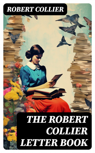 Robert Collier: The Robert Collier Letter Book