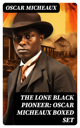 Oscar Micheaux: The Lone Black Pioneer: Oscar Micheaux Boxed Set