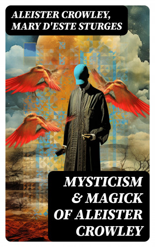 Aleister Crowley, Mary d'Este Sturges: Mysticism & Magick of Aleister Crowley