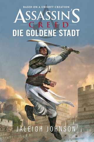 Jaleigh Johnson: Assassin's Creed: Die goldene Stadt