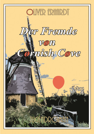 Oliver Erhardt: Der Fremde von Cornish Cove