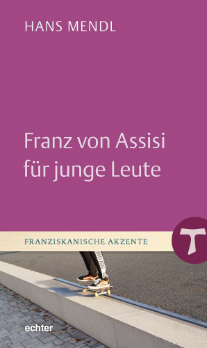 Hans Mendl: Franz von Assisi für junge Leute