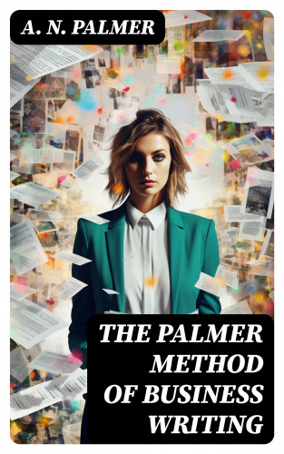 A. N. Palmer: The Palmer Method of Business Writing