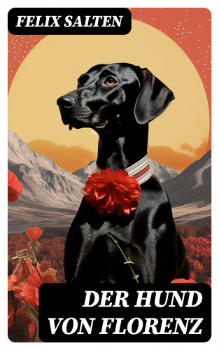 Felix Salten: Der Hund von Florenz