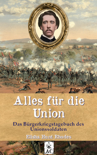 Elisha Hunt Rhodes: Alles für die Union