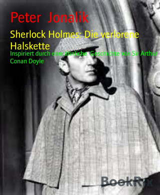 Peter Jonalik: Sherlock Holmes: Die verlorene Halskette