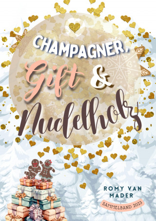 Romy van Mader: Champagner, Gift & Nudelholz